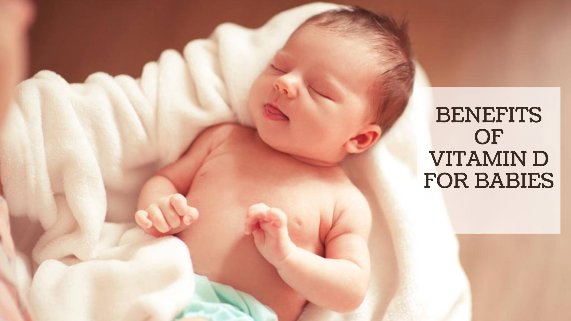 BENEFITS OF VITAMIN D FOR BABIES